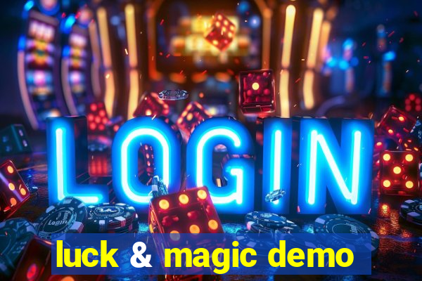 luck & magic demo